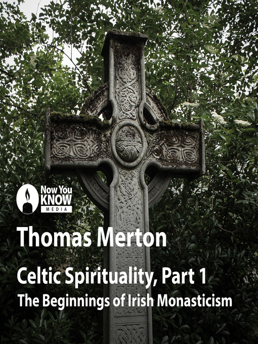 Title details for Celtic Spirituality: The Beginnings of Irish Monasticism by Thomas Merton - Available